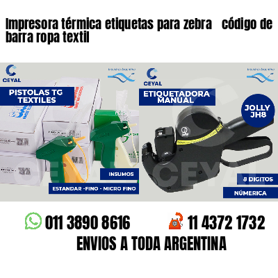 Impresora térmica etiquetas para zebra  código de barra ropa textil